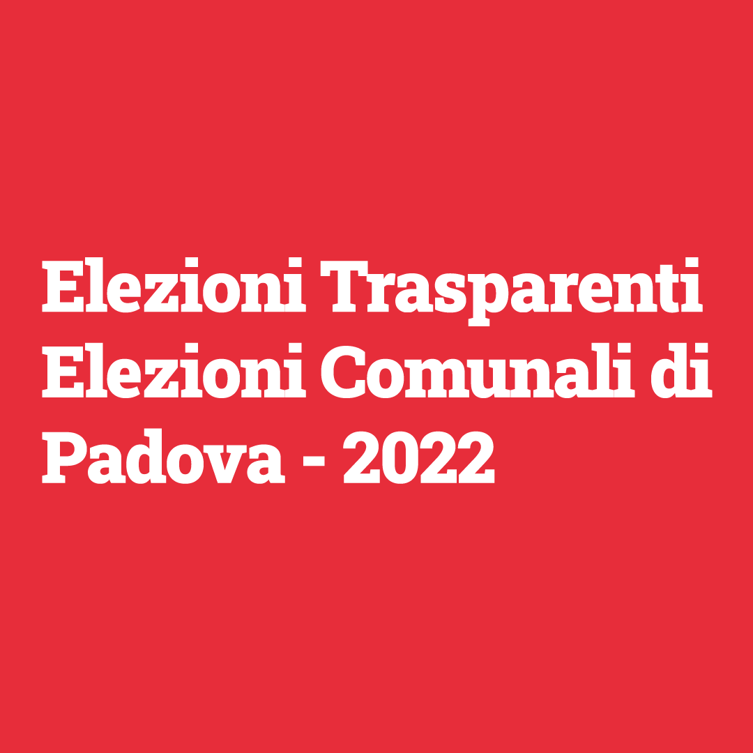 Elezioni Comunali di Padova 2022 – Elezioni Trasparenti